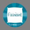 Gommette Sud Web 2011 : Fainéant