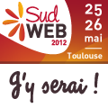 Sud Web 2012 les 25-26 mai à Toulouse - J'y serai !